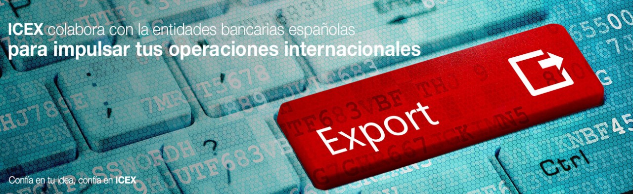 Colaboración de ICEX con entidades bancarias españolas para impulsar operaciones internacionales